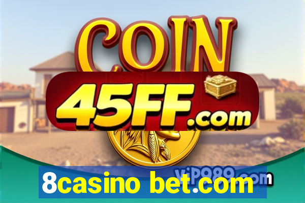 8casino bet.com